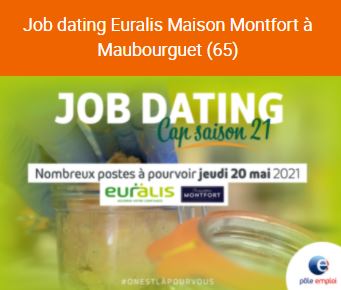 LE 20 MAI : JOB DATING SUR LE SITE EURALIS MAISON MONTFORT DE MAUBOURGUET – 350 POSTES À POURVOIR, TROUVEZ LE VÔTRE !