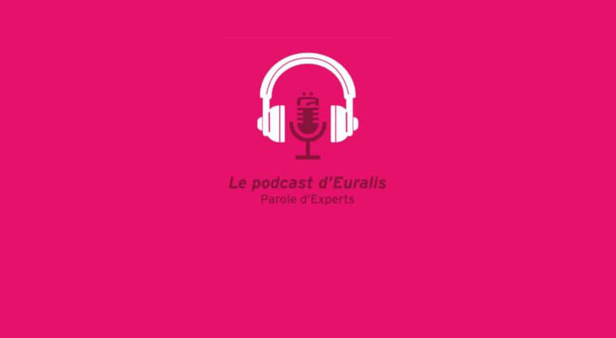 LE PODCAST EURALIS DU JEUDI