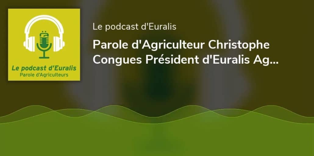 LE PODCAST EURALIS DU JEUDI : CHRISTOPHE CONGUES, PRÉSIDENT