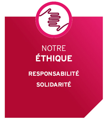 Nos valeurs - NOTRE ÉTHIQUE RESPONSABILITE SOLIDARITE Nos valeurs - NOTRE ÉTHIQUE RESPONSABILITE SOLIDARITE